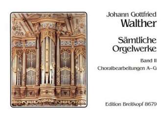 Sämtliche Orgelwerke - Johann Gottfried Walther