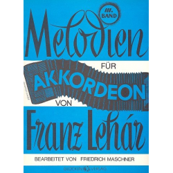 Melodien für Akkordeon Band 3 - Franz Lehár / Arr. Friedrich Maschner