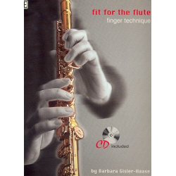 Fit for the Flute (+CD) : Finger technique - Barbara Gisler-Haase