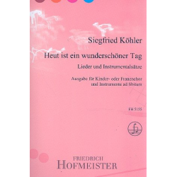 Heut ist ein wunderschöner Tag : für Kinderchor - Siegfried Köhler