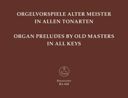 Orgelvorspiele alter Meister in allen Tonarten
