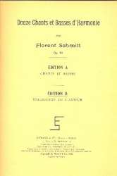 12 Chants et basses d'harmonie op.81(Edition B) : - Florent Schmitt