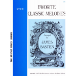 Favorite Classic Melodies - Level 2 - Diverse / Arr. James Bastien