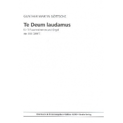 Te Deum laudamus op.66b : - Gunther Martin Göttsche