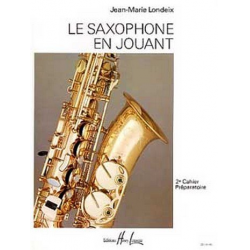 Le saxophone en jouant vol.2 : - Jean-Marie Londeix
