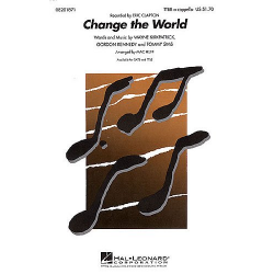 Change the World : for male chorus - Wayne Kirkpatrick & Karey Kirkpatrick