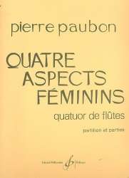 Quatre Aspects Feminins pour quatuor de flutes - Pierre Paubon