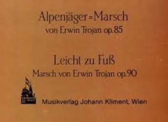 Alpenjäger-Marsch / Leicht zu Fuß - Erwin Trojan