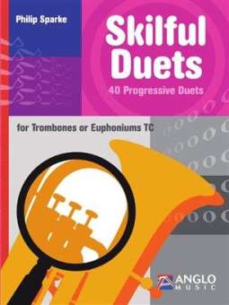 Skilful Duets -  40 Progressive Duets for Trombones or Euphoniums TC