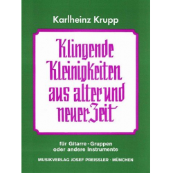 Klingende Kleinigkeiten aus alter und neuer Zeit - Karlheinz Krupp