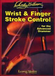 Wrist & Finger Stroke Control for the Advanced Drummer - Charley Wilcoxon