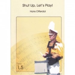 Shut Up, Let's Play - Hans Offerdal / Arr. Hans Offerdal