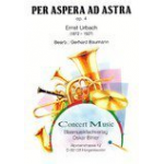 Per Aspera ad Astra, op. 4 (Auf rauhen Pfaden zu den Sternen) - Ernst Urbach / Arr. Gerhard Baumann