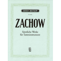 Gesammelte Werke : - Friedrich Wilhelm Zachow