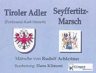 Tiroler Adler (Erzherzog Ferdinand Karl) / Seyffertitz Marsch - Rudolf Achleitner / Arr. Hans Kliment sen.