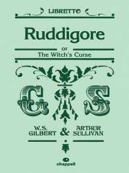 Ruddigore or The Witch's Curse : libretto - Arthur Sullivan
