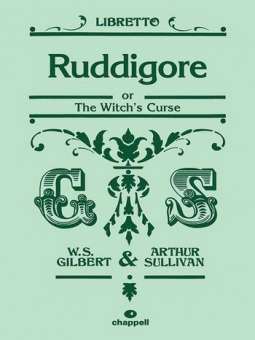 Ruddigore or The Witch's Curse : libretto