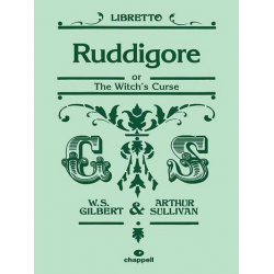 Ruddigore or The Witch's Curse : libretto - Arthur Sullivan