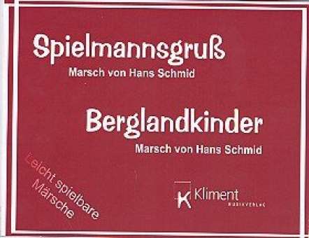 Berglandkinder / Spielmannsgruß (Marsch)