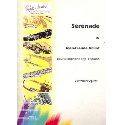 Serenade : pour saxophone alto et piano - Jean-Claude Amiot