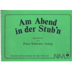 Am Abend in der Stub'n Band 1 : - Peter Schwarz-Issing