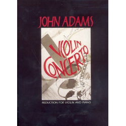 Konzert für Violine und Orchester : - John Coolidge Adams