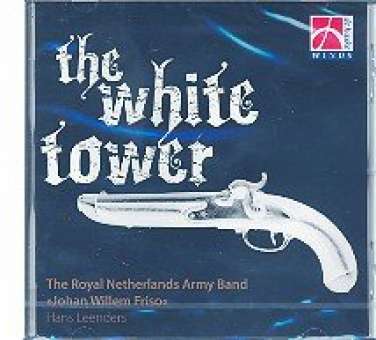 CD "The White Tower" - The Royal Netherlands Army Band 'Johan Willem Friso'