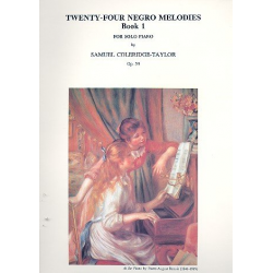 24 negro Melodies op.59 vol.1 : - Samuel Coleridge-Taylor