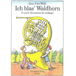 Ich blas Waldhorn : für Horn in F und B - Jens-Uwe Weiss