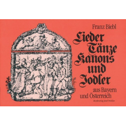 Lieder, Tänze, Kanons und Jodler aus Bayern und Ös - Franz Biebl