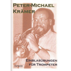 Einblasübungen für Trompeter - Peter-Michael Krämer