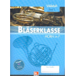 Bläserklasse Band 1 (Klasse 5) - Horn F - Bernhard Sommer