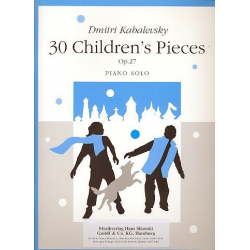 30 Children's Pieces op.27 : - Dmitri Kabalewski