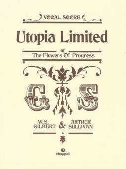 Utopia limited or The Flowers of Progress :