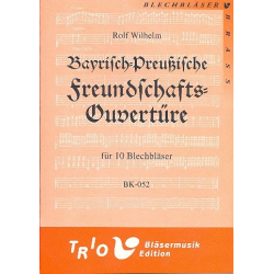 Bayrisch-preußische Freundschafts-Ouvertüre : - Rolf Wilhelm
