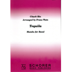 Tequila -Chuck Rio / Arr.Franz Watz