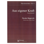 Aus eigener Kraft - Konzertmarsch Opus 22 - Theodor Rupprecht / Arr. Stefan Ebner