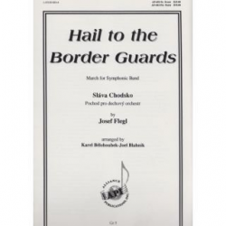 Hail to the Border Guards: March - Josef Flegl / Arr. Joel Blahnik