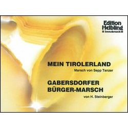 Mein Tirolerland, Marsch/Gabersdorfer Bürger-Marsch - Sepp Tanzer