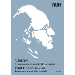 Vision (Neuausgabe 2018) - Symphonische Musik für Blasorchester - Paul Huber / Arr. Carlo Balmelli