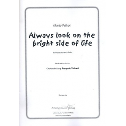 Always look on the bright side of Life : - Eric Idle