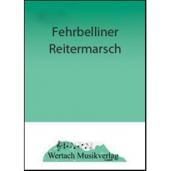 Fehrbelliner Reitermarsch - Richard Henrion / Arr. Freek Mestrini