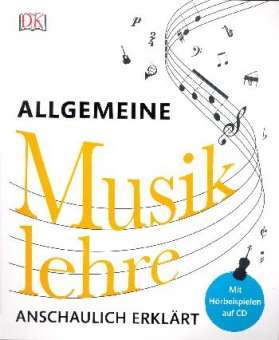 Allgemeine Musiklehre anschaulich erklärt (mit CD)