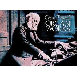 Organ Works - César Franck