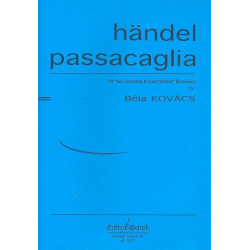 Passacaglia : for 2 clarinets and bass clarinet (bassoon) score and parts - Georg Friedrich Händel (George Frederic Handel) / Arr. Bela Kovács