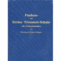 Pauken- und Kleine Trommel-Schule mit Orchesterstudien - Franz Krüger