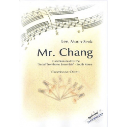 Mr. Chang : für 7 Posaunen und Bassposaune - Moon-Seok Lee
