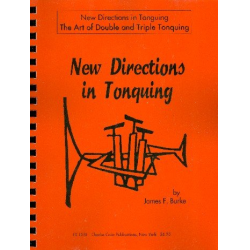 New Directions in Tonguing : The Art - James F. Burke