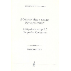 Festpolonaise op.12 : für Orchester - Johan Severin Svendsen