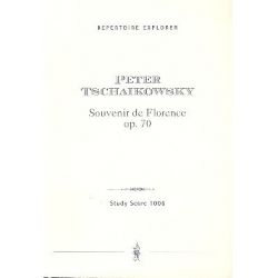 Souvenir de Florence op.70 : - Piotr Ilich Tchaikowsky (Pyotr Peter Ilyich Iljitsch Tschaikovsky)